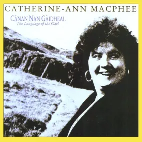 Catherine-Ann MacPhee - Canan Nan Gaidheal